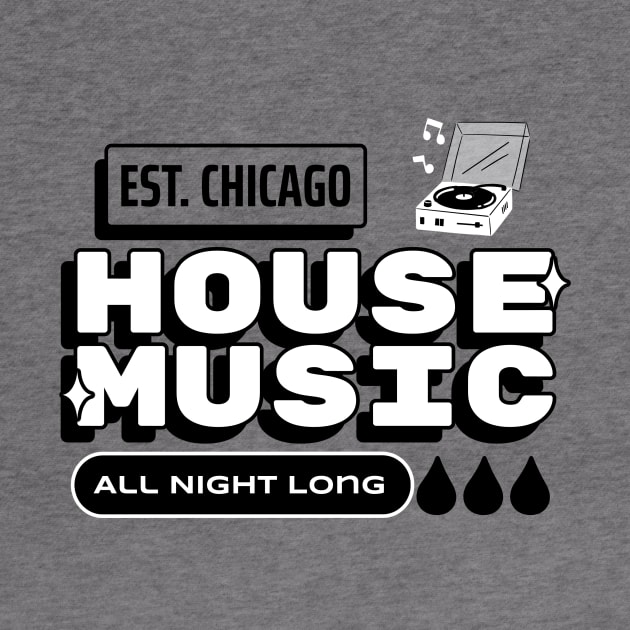 House Music All Night Long (black) by DISCOTHREADZ 